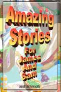Amazing Stories for James and Sam