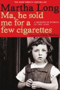 Ma He Sold Me for a Few Cigare
