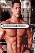 Read ebook : Charles_Atlas_Body_Building_Guide.pdf