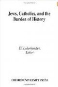 Read ebook : Jews_Catholics_and_the_Burden_of_History.pdf