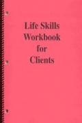Read ebook : Life_Skills_Workbook_for_Clients.pdf