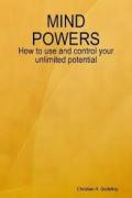 Read ebook : Mind_Powers-How_to_Use_and_Control_Your_Unlimited_Potential.pdf