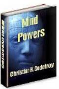 Read ebook : Mind_Powers_How_To_Use_And_Control_Your_Unlimited_Potential.pdf