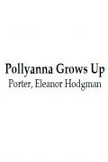 Read ebook : Pollyanna_Grows_Up.pdf