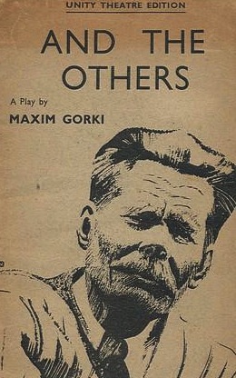 Read ebook : Maxim.Gorky_And_the_Others_Unity_Theatre_1941.pdf