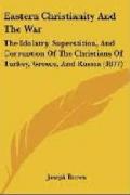 Read ebook : The_Idolatry_Superstition_and_Corruption_of_Eastern_Christianity.pdf