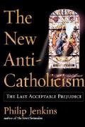 Read ebook : The_New_Anti-Catholicism_the_Last_Acceptable_Prejudice_2003.pdf