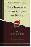 The Idolatry of Church of Rome
