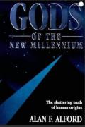 Gods of the New Millenium The Shattering Truth of Human Origins 1996