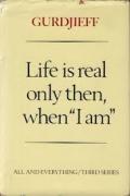 Life is Real only Then When I AM