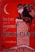 The Life and Adventures of Santa Claus