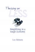 Thriving on Less Simplifying in a Tough Economy