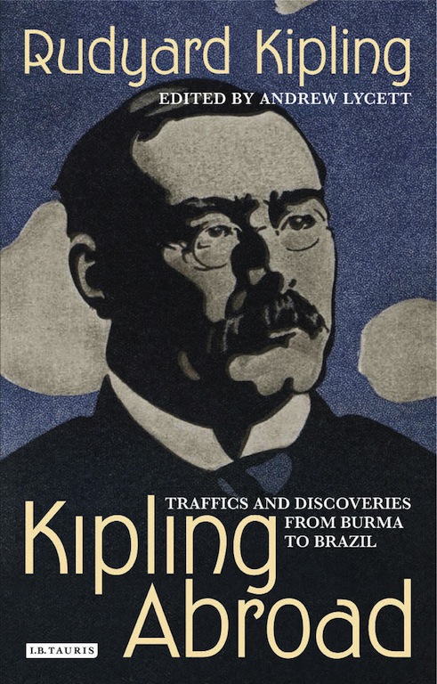 Lycett Andrew ed. Kipling Abroad Tauris 2010