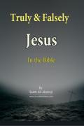 Read ebook : Truly_And_Falsely_Jesus_In_The_Bible.pdf